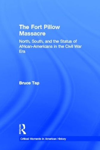 Paper book «The Fort Pillow Massacre: North, South, and the Status of African Americans in the Civil War Era», author Bruce Tap - фото №1