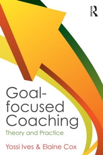 Паперова книга «Goal-focused Coaching: Theory and Practice», авторів Елейн Кокс, Йосі Айвз - фото №1