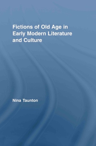 Паперова книга «Fictions of Old Age in Early Modern Literature and Culture», автор Ніна Тонтон - фото №1