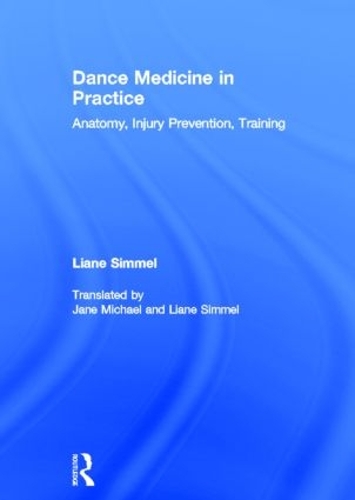 Паперова книга «Dance Medicine in Practice: Anatomy, Injury Prevention, Training», автор Ліан Зіммель - фото №1