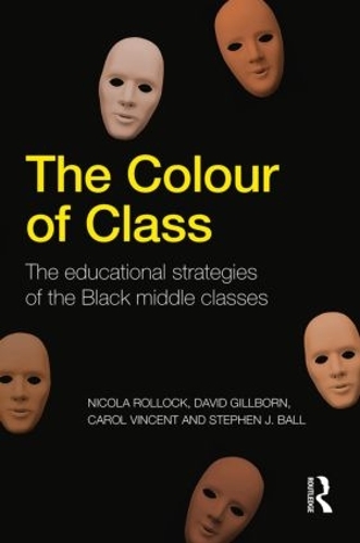 Бумажная книга «The Colour of Class: The educational strategies of the Black middle classes», авторов Кэрол Винсент, Дэвид Гиллборн, Стивен Дж. Болл - фото №1