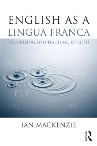 Паперова книга «English as a Lingua Franca: Theorizing and teaching English», автор Айан Маккензі - фото №1