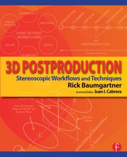 Бумажная книга «3D Postproduction: Stereoscopic Workflows and Techniques», автор Рик Баумгартнер - фото №1