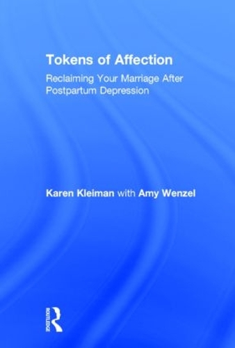 Бумажная книга «Tokens of Affection: Reclaiming Your Marriage After Postpartum Depression», автор Карен Клейман - фото №1