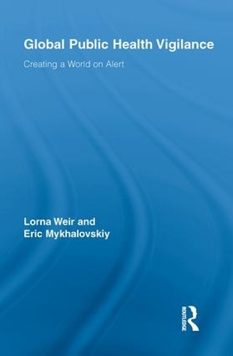 Паперова книга «Global Public Health Vigilance: Creating a World on Alert», авторів Ерік Михаловський, Лорна Вейр - фото №1