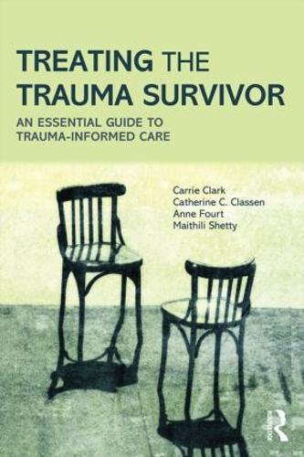 Бумажная книга «Treating the Trauma Survivor: An Essential Guide to Trauma-Informed Care», авторов Энн Фурт, Кэрри Кларк, Кэтрин К. Классен, Майтили Шетти - фото №1
