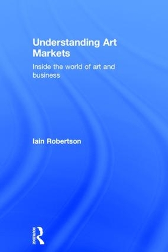 Бумажная книга «Understanding Art Markets: Inside the world of art and business», автор Айн Робертсон - фото №1