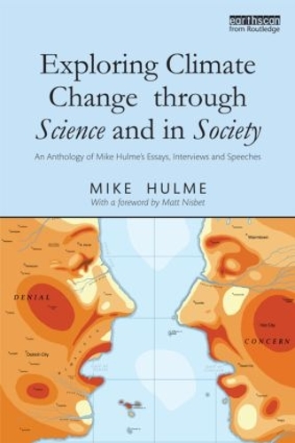 Паперова книга «Exploring Climate Change through Science and in Society: An anthology of Mike Hulme's essays, interviews and speeches», автор Майк Халм - фото №1