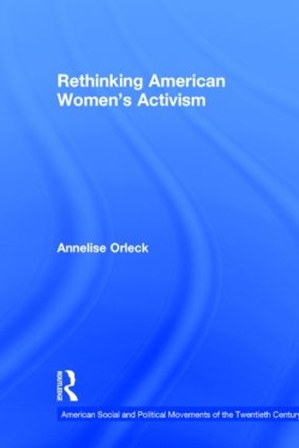 Бумажная книга «Rethinking American Women's Activism», автор Аннелиз Орлек - фото №1