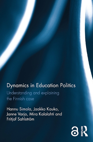 Паперова книга «Dynamics in Education Politics: Understanding and explaining the Finnish case», авторів Фрітьоф Сальстром, Ханну Сімола, Яакко Кауко, Янне Варьо, Міра Калалахті - фото №1