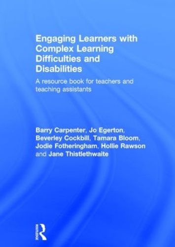 Паперова книга «Engaging Learners with Complex Learning Difficulties and Disabilities: A resource book for teachers and teaching assistants», авторів Баррі Карпентер, Беверлі Кокбілл, Голлі Роусон, Джейн Тістлетвейт, Джо Егертон, Джоді Фотерінгем, Тамара Блум - фото №1