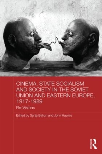 Бумажная книга «Cinema, State Socialism and Society in the Soviet Union and Eastern Europe, 1917-1989: Re-Visions» - фото №1