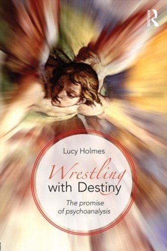 Бумажная книга «Wrestling with Destiny: The promise of psychoanalysis», автор Люси Холмс - фото №1