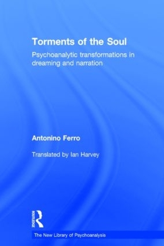 Бумажная книга «Torments of the Soul: Psychoanalytic transformations in dreaming and narration», автор Антонино Ферро - фото №1