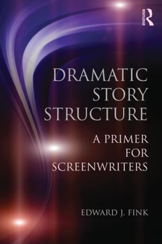 Бумажная книга «Dramatic Story Structure: A Primer for Screenwriters», автор Эдвард Дж. Финк - фото №1