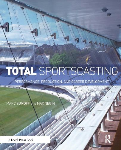 Паперова книга «Total Sportscasting: Performance, Production, and Career Development», авторів Марк Зумофф, Макс Негін - фото №1