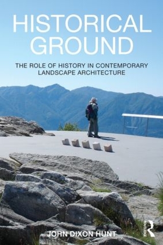 Бумажная книга «Historical Ground: The role of history in contemporary landscape architecture», автор Джон Диксон Хант - фото №1