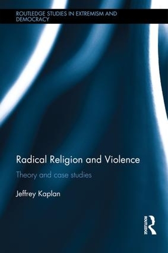 Бумажная книга «Radical Religion and Violence: Theory and Case Studies», автор Джеффри Каплан - фото №1