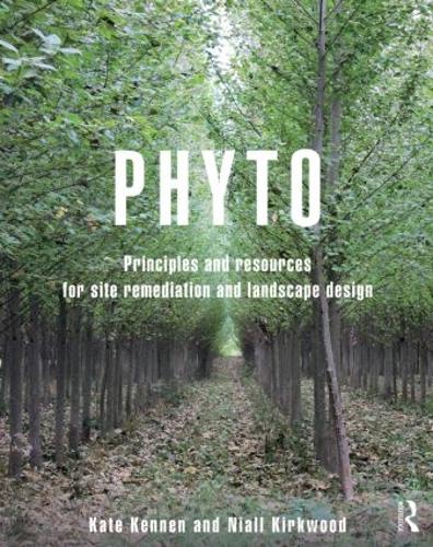 Паперова книга «Phyto: Principles and Resources for Site Remediation and Landscape Design», автор Кейт Кеннен - фото №1