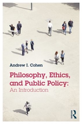 Бумажная книга «Philosophy, Ethics, and Public Policy: An Introduction», автор Эндрю Коэн - фото №1