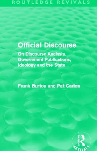 Бумажная книга «Official Discourse (Routledge Revivals): On Discourse Analysis, Government Publications, Ideology and the State», авторов Фрэнк Бартон, Пэт Карлен - фото №1
