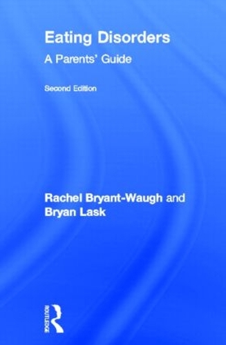 Паперова книга «Eating Disorders: A Parents' Guide, Second edition», авторів Брайан Ласк, Рейчел Брайант-Во - фото №1