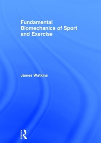 Паперова книга «Fundamental Biomechanics of Sport and Exercise», автор Джеймс Воткінс - фото №1