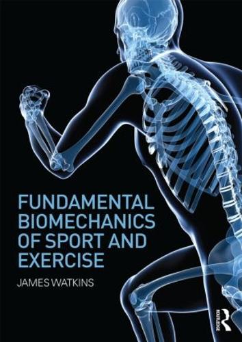 Бумажная книга «Fundamental Biomechanics of Sport and Exercise», автор Джеймс Уоткинс - фото №1