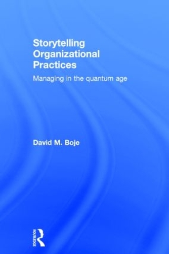 Паперова книга «Storytelling Organizational Practices: Managing in the quantum age», автор Девід М. Бойє - фото №1