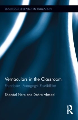 Бумажная книга «Vernaculars in the Classroom: Paradoxes, Pedagogy, Possibilities», авторов Дохра Ахмад, Шондел Неро - фото №1