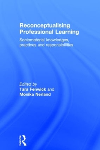 Бумажная книга «Reconceptualising Professional Learning: Sociomaterial knowledges, practices and responsibilities» - фото №1