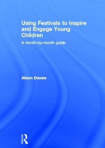 Бумажная книга «Using Festivals to Inspire and Engage Young Children: A month-by-month guide», автор Элисон Дейвис - фото №1