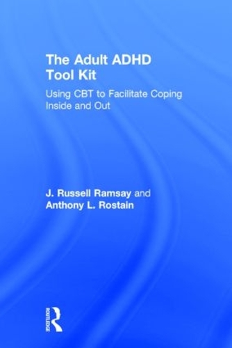 Бумажная книга «The Adult ADHD Tool Kit: Using CBT to Facilitate Coping Inside and Out», авторов Энтони Л. Ростейн, Дж. Рассел Рамзи - фото №1