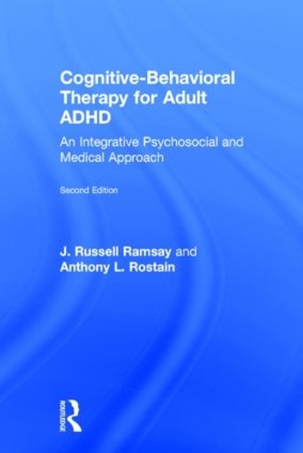 Бумажная книга «Cognitive Behavioral Therapy for Adult ADHD: An Integrative Psychosocial and Medical Approach», авторов Энтони Л. Ростейн, Дж. Рассел Рамзи - фото №1