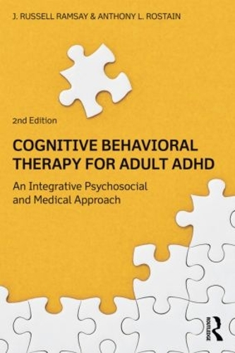 Бумажная книга «Cognitive Behavioral Therapy for Adult ADHD: An Integrative Psychosocial and Medical Approach», авторов Энтони Л. Ростейн, Дж. Рассел Рамзи - фото №1
