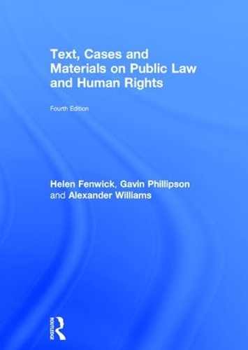 Бумажная книга «Text, Cases and Materials on Public Law and Human Rights», авторов Александр Уильямс, Гэвин Филлипсон, Хелен Фенвик - фото №1