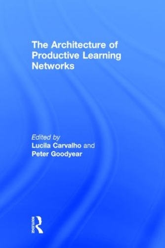 Бумажная книга «The Architecture of Productive Learning Networks», авторов Лусила Карвальо, Питер Гудиер - фото №1