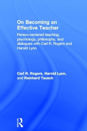 Бумажная книга «On Becoming an Effective Teacher: Person-centered teaching, psychology, philosophy, and dialogues with Carl R. Rogers and Harold Lyon», авторов Карл Рэнсом Роджерс, Гарольд Лайон, Райнхард Тауш - фото №1