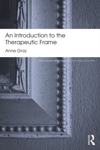 [object Object] «An Introduction to the Therapeutic Frame», автор Энн Грэй - фото №1