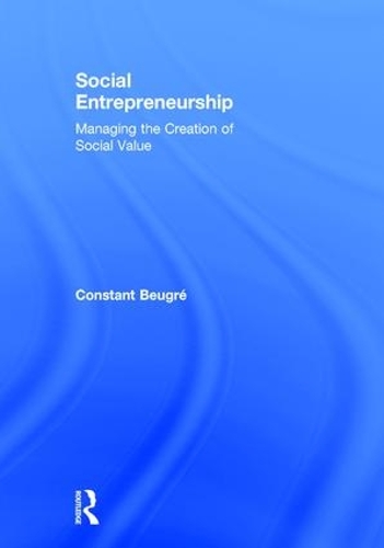 Паперова книга «Social Entrepreneurship: Managing the Creation of Social Value», автор Констанс Боґре - фото №1