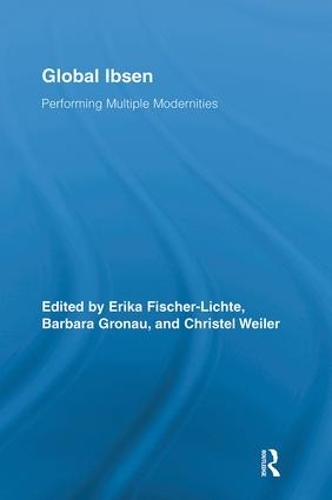 Бумажная книга «Global Ibsen: Performing Multiple Modernities» - фото №1