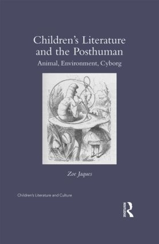 Бумажная книга «Children's Literature and the Posthuman: Animal, Environment, Cyborg», автор Зои Жакес - фото №1