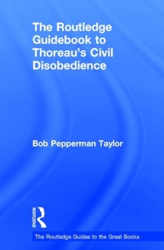 Бумажная книга «The Routledge Guidebook to Thoreau's Civil Disobedience», автор Боб Пепперман Тейлор - фото №1