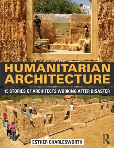 Паперова книга «Humanitarian Architecture: 15 stories of architects working after disaster», автор Естер Чарлсуорт - фото №1