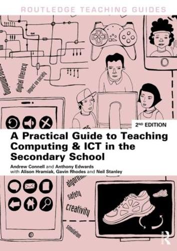 Паперова книга «A Practical Guide to Teaching Computing and ICT in the Secondary School», авторів Елісон Грам'як, Ендрю Коннелл, Гевін Роадс, Ніл Стенлі - фото №1
