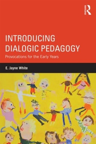 Паперова книга «Introducing Dialogic Pedagogy: Provocations for the Early Years», автор Е. Джейн Вайт - фото №1