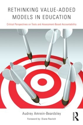 Бумажная книга «Rethinking Value-Added Models in Education: Critical Perspectives on Tests and Assessment-Based Accountability», автор Одри Амрейн-Бирдсли - фото №1