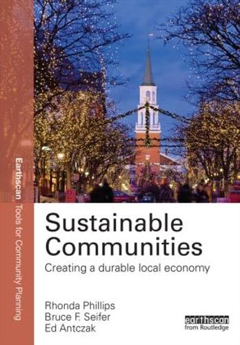 Бумажная книга «Sustainable Communities: Creating a Durable Local Economy», авторов Брюс Сейфер, Эд Антчак, Ронда Филлипс - фото №1