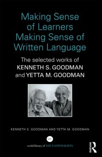 [object Object] «Making Sense of Learners Making Sense of Written Language: The Selected Works of Kenneth S. Goodman and Yetta M. Goodman», авторов Кеннет С. Гудман, Йетта М. Гудман - фото №1