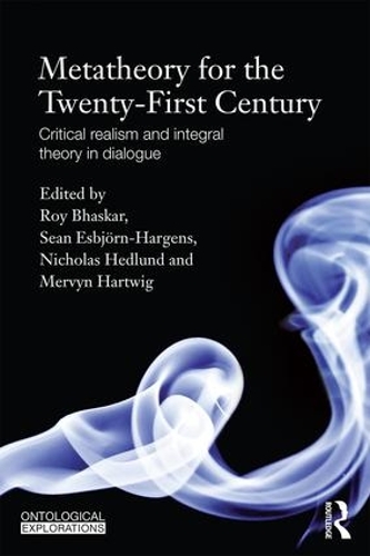 Бумажная книга «Metatheory for the Twenty-First Century: Critical Realism and Integral Theory in Dialogue» - фото №1